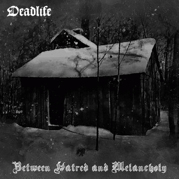 Deadlife (SWE) : Between Hatred and Melancholy